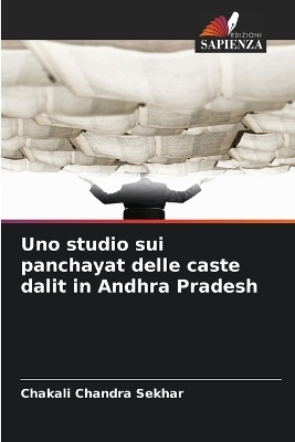 Uno studio sui panchayat delle caste dalit in Andhra Pradesh - Chakali Chandra Sekhar