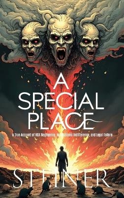 A Special Place - A True Account of HOA Negligence, Institutional Indifference, and Legal Failure