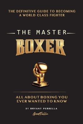 The Master Boxer - Bryant Perrella