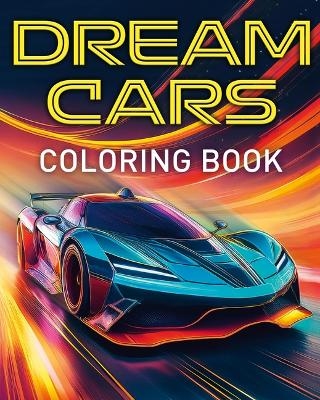 Dream Cars Coloring Book - Dean Harland