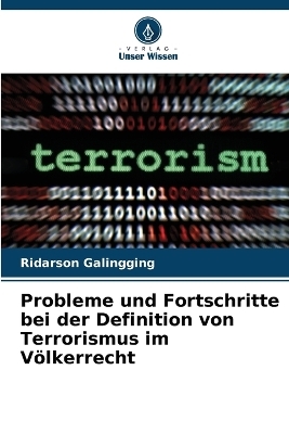Probleme und Fortschritte bei der Definition von Terrorismus im Völkerrecht