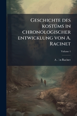 Geschichte des kostÃ1/4ms in chronologischer entwicklung von A. Racinet