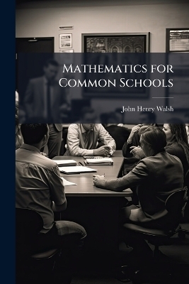 Mathematics for Common Schools