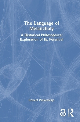 The Language of Melancholy - Robert Vinkesteijn