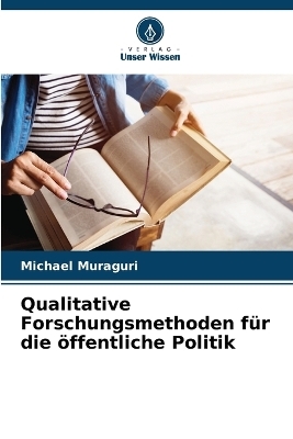 Qualitative Forschungsmethoden für die öffentliche Politik - Michael Muraguri