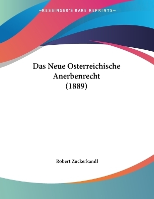 Das Neue Osterreichische Anerbenrecht (1889)