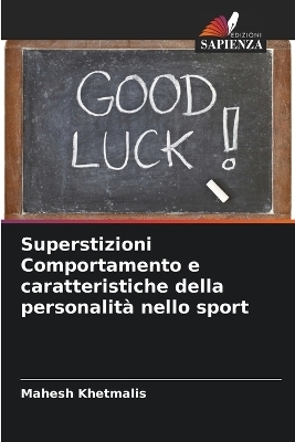 Superstizioni Comportamento e caratteristiche della personalit&agrave; nello sport - Mahesh Khetmalis
