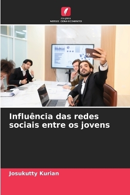 Influência das redes sociais entre os jovens - Josukutty Kurian