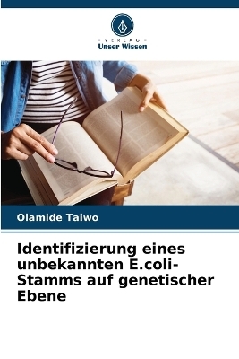 Identifizierung eines unbekannten E.coli-Stamms auf genetischer Ebene