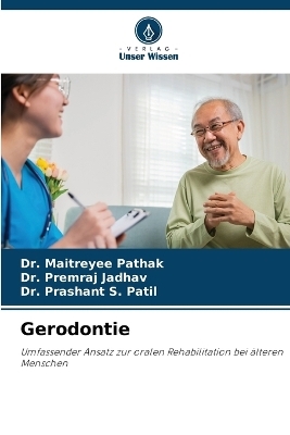Gerodontie - Dr Maitreyee Pathak, Dr Premraj Jadhav, Dr Prashant S Patil