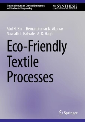 Eco-Friendly Textile Processes - Atul H. Bari, Hemantkumar N. Akolkar, Navnath T. Hatvate, A. K. Haghi