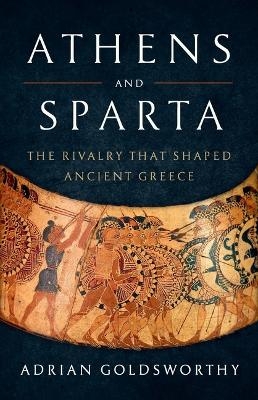 Athens and Sparta - Adrian Goldsworthy