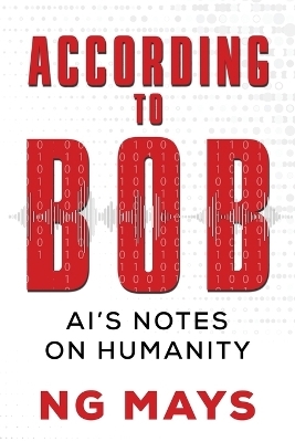 According to Bob - An AI's Notes on Humanity