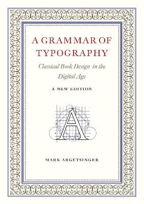 A Grammar of Typography - Mark Argetsinger