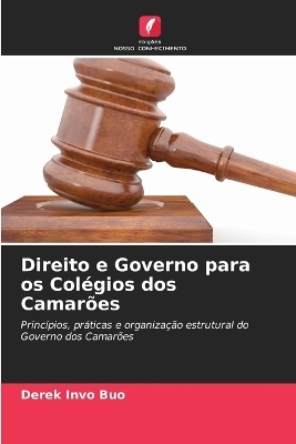 Direito e Governo para os Col&eacute;gios dos Camar&otilde;es - Derek Invo Buo
