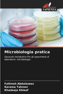 Microbiologia pratica - Fatimah Abdulazeez, Karama Tahreer, Khadeeja Khleef