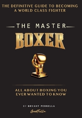 The Master Boxer - Bryant Perrella