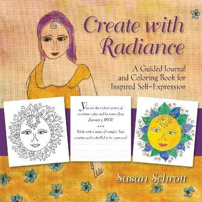 Create with Radiance - Susan Schrott