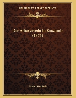 Der Atharvaveda In Kaschmir (1875)