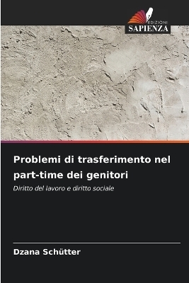 Problemi di trasferimento nel part-time dei genitori - Dzana Sch&uuml;tter