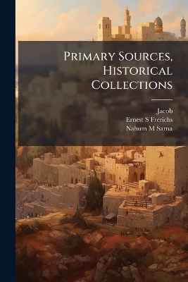 Primary Sources, Historical Collections