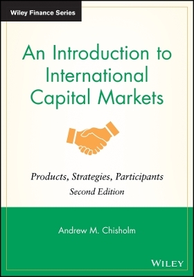 An Introduction to International Capital Markets, 2e - AM Chisholm