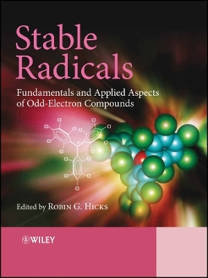 Stable Radicals – Fundamentals and Applied Aspects of Odd–Electron Compounds