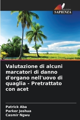 Valutazione di alcuni marcatori di danno d'organo nell'uovo di quaglia - Pretrattato con acet