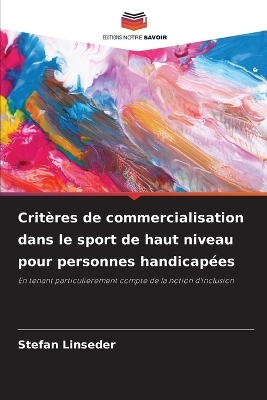 Critères de commercialisation dans le sport de haut niveau pour personnes handicapées - Stefan Linseder