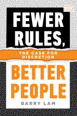 Fewer Rules, Better People