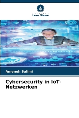 Cybersecurity in IoT-Netzwerken - Ameneh Salimi