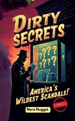 Dirty Secrets - Nora Nugget