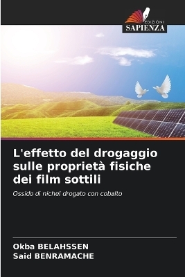 L'effetto del drogaggio sulle propriet&agrave; fisiche dei film sottili - Okba Belahssen, Said Benramache