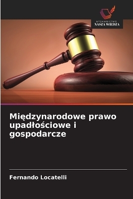 Międzynarodowe prawo upadlościowe i gospodarcze