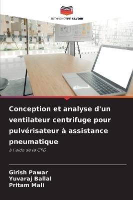 Conception et analyse d'un ventilateur centrifuge pour pulv&eacute;risateur &agrave; assistance pneumatique - Girish Pawar, Yuvaraj Ballal, Pritam Mali