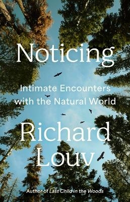 Noticing - Richard Louv