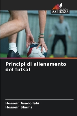 Principi di allenamento del futsal - Hossein Asadollahi, Hossein Shams