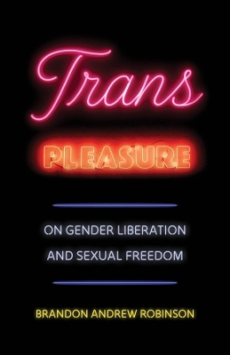 Trans Pleasure - Brandon Andrew Robinson