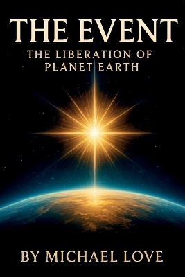 The Event - The Liberation of Humanity - Michael Love