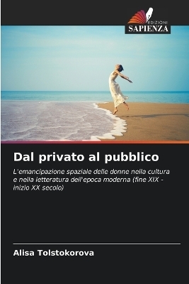 Dal privato al pubblico - Alisa Tolstokorova