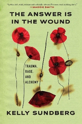 The Answer Is in the Wound - Kelly Sundberg