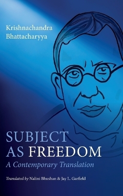 Subject as Freedom - Krishnachandra Bhattacharyya