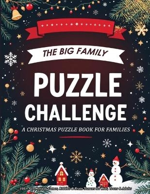The Big Family Puzzle Challenge - a Christmas Puzzle Book for Families - Noel Bright