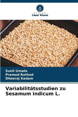 Variabilit&auml;tsstudien zu Sesamum indicum L. - Sunil Umate, Pramod Rathod, Dheeraj Kadam