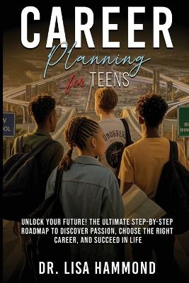 Career Planning for Teens - Dr Lisa Hammond