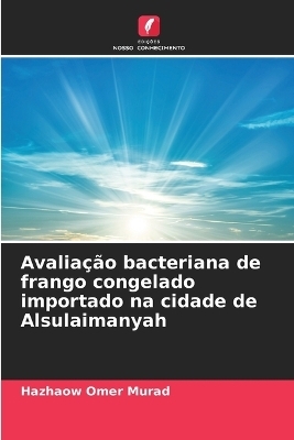 Avaliação bacteriana de frango congelado importado na cidade de Alsulaimanyah