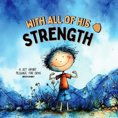 With all of His Strength - Brittani Ramirez