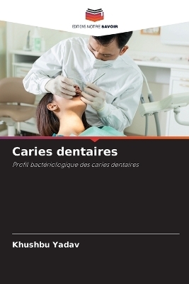 Caries dentaires - Khushbu Yadav
