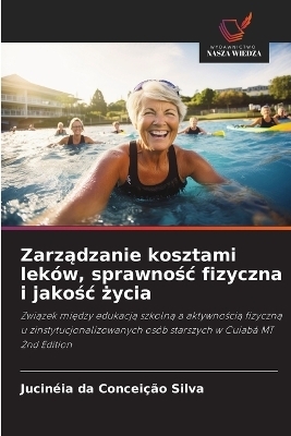 Zarządzanie kosztami leków, sprawnośc fizyczna i jakośc życia - Jucinéia da Conceição Silva