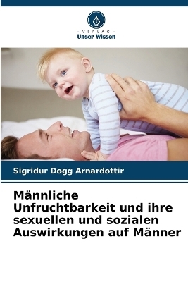 Männliche Unfruchtbarkeit und ihre sexuellen und sozialen Auswirkungen auf Männer